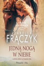 Okładka - Stajnia w Pieńkach (Tom 3). Jedną nogą w niebie - Izabella Frączyk