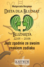 Okładka - Dieta dla Bliźniąt. Jedz zgodnie ze swoim znakiem zodiaku - Małgorzata Borgman