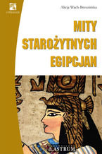 Okadka ksiki Mity staroytnych Egipcjan