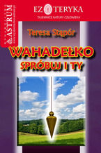 Okładka - Wahadełko. Spróbuj i Ty - Teresa Stąpór