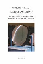Okadka ksiki Tadeusz Kantor 1947. Nowoczesne dowiadczenie z nauk, sztuk i Paryem w tle