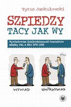 Okładka - Szpiedzy tacy jak wy - Tytus Jaskułowski