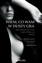 Wiem, co wam w duszy gra