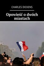 Okładka - Opowieść o dwóch miastach - Charles Dickens