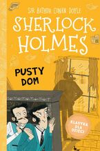 Klasyka dla dzieci. Sherlock Holmes. Tom 21. Pusty dom