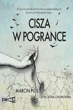 Okładka - Cisza w Pogrance - Marcin Pilis