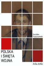 Okładka - Polska i święta wojna - Stanisław Przybyszewski