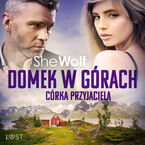 Domek w górach: Córka przyjaciela  opowiadanie erotyczne