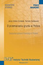 Okładka - O przemarzaniu gruntu w Polsce - Jerzy Antoni Żurański, Tomasz Godlewski