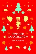 Okładka - Dziadek do orzechów - E. T. A. Hoffmann