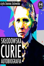 Okadka ksiki Skodowska-Curie. Autobiografia