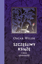 Okładka - Szczęśliwy książę i inne opowiastki - Oscar Wilde