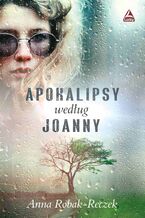 Okładka - Apokalipsy według Joanny - Anna Robak-Reczek