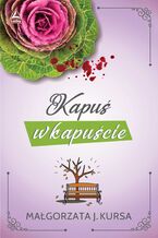 Okładka - Kapuś w kapuście - Małgorzata J. Kursa