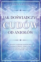 Okładka - Jak doświadczyć cudów od aniołów - Corin Grillo