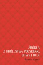 Źródła z Królestwa Polskiego, Litwy i Rusi