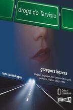 Okładka - Droga do Tarvisio - Grzegorz Kozera
