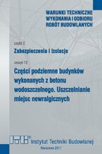 Okładka - Części podziemne budynków wykonanych z betonu wodoszczelnego. Uszczelnianie miejsc newralgicznych - Barbara Francke