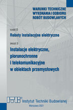 Okładka - Instalacje elektryczne, piorunochronne i telekomunikacyjne w obiektach przemysłowych - Radosław Lenartowicz, Michał Świerżewski