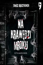 Okładka - Na krawędzi mroku - Tomasz Graczykowski