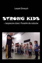 STRONG KIDS - bezpieczne dzieci. Poradnik dla rodziców