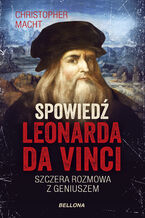 Okładka - Spowiedź Leonarda da Vinci - Christopher Macht