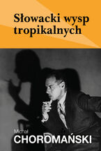 Okładka - Słowacki wysp tropikalnych - Michał Choromański