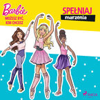 Barbie - Możesz być, kim chcesz - Spełniaj marzenia