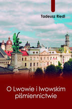 Okładka - O Lwowie i lwowskim piśmiennictwie - Tadeusz Riedl