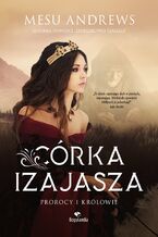 Okładka - Córka Izajasza - seria: Prorocy i Królowie - Mesu Andrews