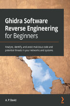 Okładka książki Ghidra Software Reverse Engineering for Beginners. Analyze, identify, and avoid malicious code and potential threats in your networks and systems