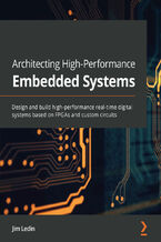 Okładka książki Architecting High-Performance Embedded Systems. Design and build high-performance real-time digital systems based on FPGAs and custom circuits