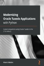 Modernizing Oracle Tuxedo Applications with Python. A practical guide to using Oracle Tuxedo in the 21st century
