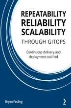 Okładka książki Repeatability, Reliability, and Scalability through GitOps