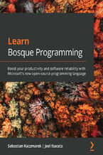 Learn Bosque Programming. Boost your productivity and software reliability with Microsoft&#x2019;s new open-source programming language