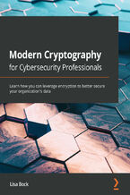 Okładka książki Modern Cryptography for Cybersecurity Professionals