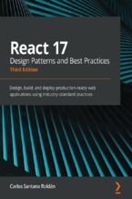 Okładka książki React 17 Design Patterns and Best Practices. Design, build, and deploy production-ready web applications using industry-standard practices - Third Edition