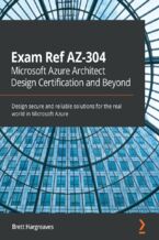 Okładka książki Exam Ref AZ-304 Microsoft Azure Architect Design Certification and Beyond