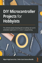 Okładka książki DIY Microcontroller Projects for Hobbyists. The ultimate project-based guide to building real-world embedded applications in C and C++ programming
