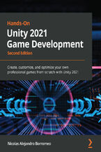 Okładka - Hands-On Unity 2021 Game Development. Create, customize, and optimize your own professional games from scratch with Unity 2021 - Second Edition - Nicolas Alejandro Borromeo