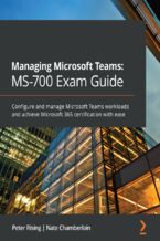 Okładka książki Managing Microsoft Teams: MS-700 Exam Guide