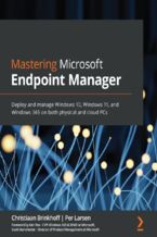 Okładka - Mastering Microsoft Endpoint Manager. Deploy and manage Windows 10, Windows 11, and Windows 365 on both physical and cloud PCs - Christiaan Brinkhoff, Per Larsen, Ken Pan, Scott Manchester