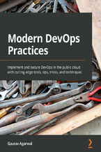 Okładka - Modern DevOps Practices. Implement and secure DevOps in the public cloud with cutting-edge tools, tips, tricks, and techniques - Gaurav Agarwal