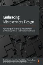 Okładka - Embracing Microservices Design. A practical guide to revealing anti-patterns and architectural pitfalls to avoid microservices fallacies - Ovais Mehboob Ahmed Khan, Nabil Siddiqui, Timothy Oleson, Mark Fussell