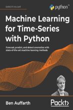 Okładka - Machine Learning for Time-Series with Python. Forecast, predict, and detect anomalies with state-of-the-art machine learning methods - Ben Auffarth