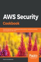 Okładka - AWS Security Cookbook. Practical solutions for managing security policies, monitoring, auditing, and compliance with AWS - Heartin Kanikathottu