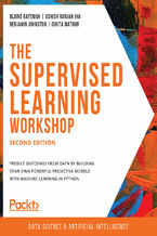 Okładka - The Supervised Learning Workshop. Predict outcomes from data by building your own powerful predictive models with machine learning in Python - Second Edition - Blaine Bateman, Ashish Ranjan Jha, Benjamin Johnston, Ishita Mathur