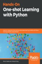 Hands-On One-shot Learning with Python. Learn to implement fast and accurate deep learning models with fewer training samples using PyTorch