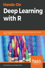 Hands-On Deep Learning with R. A practical guide to designing, building, and improving neural network models using R