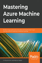 Okładka - Mastering Azure Machine Learning. Perform large-scale end-to-end advanced machine learning in the cloud with Microsoft Azure Machine Learning - Christoph Körner, Kaijisse Waaijer
